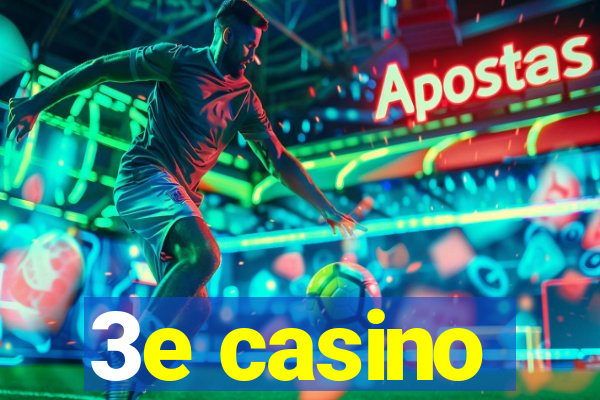 3e casino